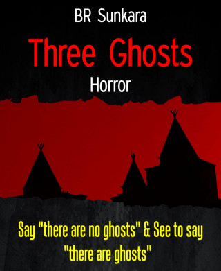 BR Sunkara: Three Ghosts