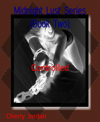 Cherry Jordan: Midnight Lust Series (Book Two)
