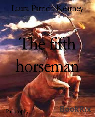 Laura Patricia Kearney: The fifth horseman