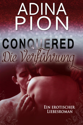 Adina Pion: Conquered – Die Verführung