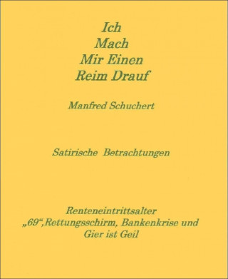 Manfred Schuchert: Ich mach mir einen Reim drauf