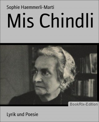 Sophie Haemmerli-Marti: Mis Chindli