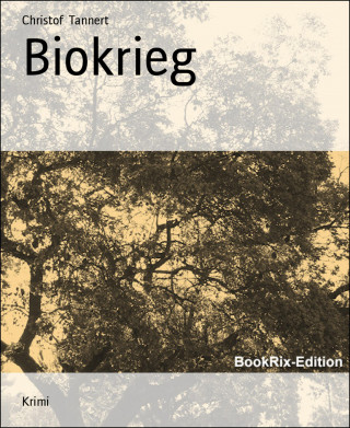 Christof Tannert: Biokrieg