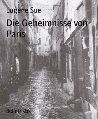 Eugène Sue: Die Geheimnisse von Paris