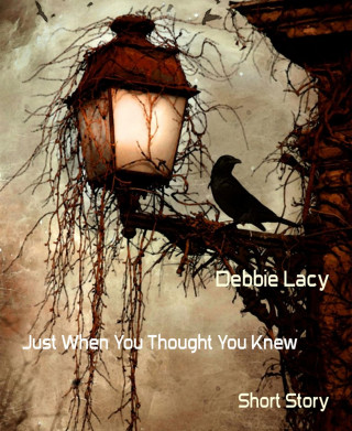 Debbie Lacy: Just When You Thought You Knew