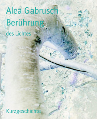 Alea Gabrusch: Berührung