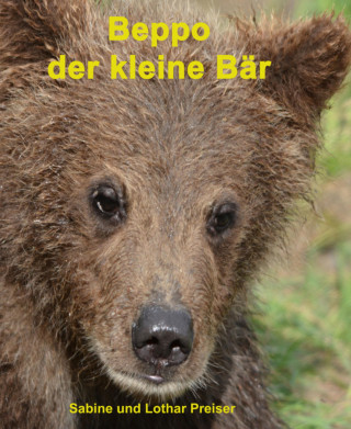 Sabine Preiser, Lothar Preiser: Beppo der kleine Bär