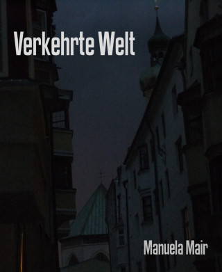 Manuela Mair: Verkehrte Welt