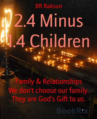 BR Raksun: 2.4 Minus 1.4 Children