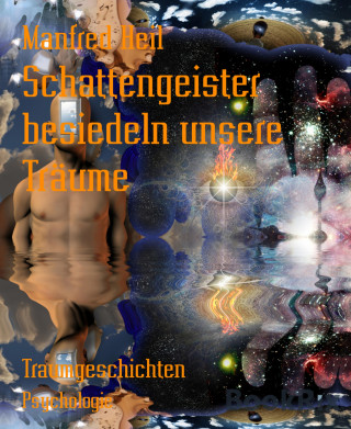 Manfred Heil: Schattengeister besiedeln unsere Träume