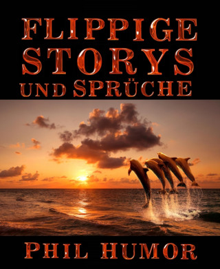 Phil Humor: Flippige Storys und Sprüche