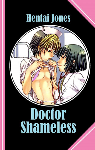 Hentai Jones: Doctor Shameless