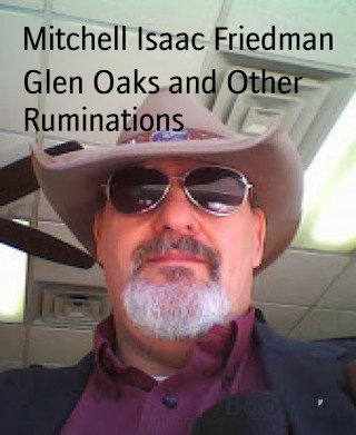 Mitchell Isaac Friedman: Glen Oaks and Other Ruminations
