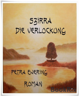 Petra Ewering: Szirra - Die Verlockung