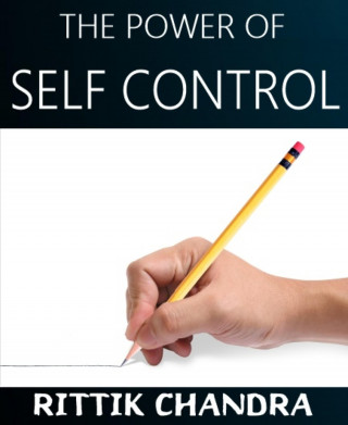 Rittik Chandra: The Power of Self Control