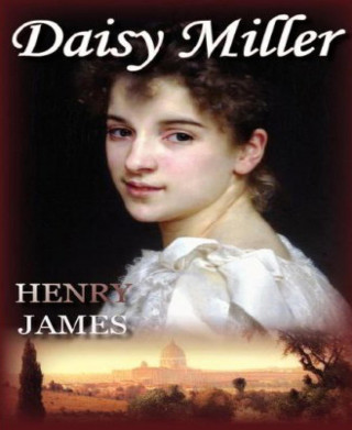 Henry James: Daisy Miller