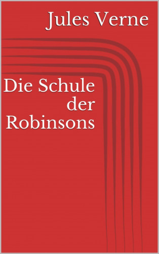 Jules Verne: Die Schule der Robinsons