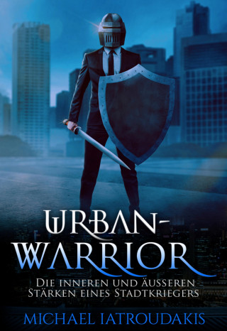 Michael Iatroudakis: Urban-Warrior