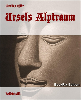 Marlies Kühr: Ursels Alptraum