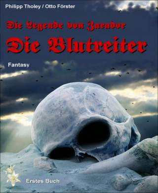 Philipp Tholey, Otto Förster: Die Blutreiter
