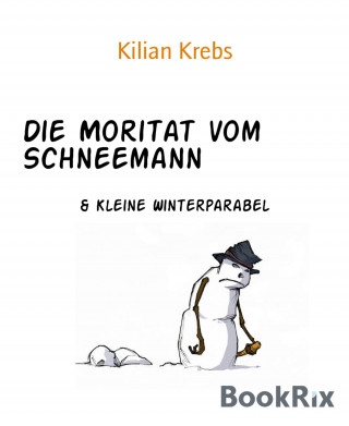 Kilian Krebs: Die Moritat vom Schneemann