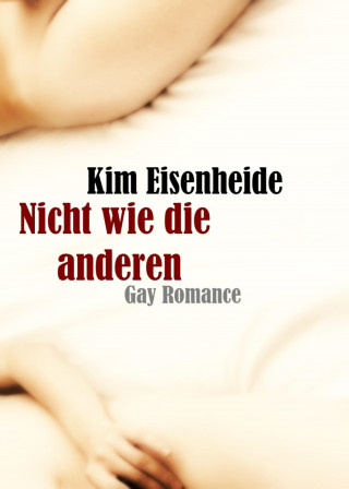 Kim Eisenheide: Nicht wie die anderen