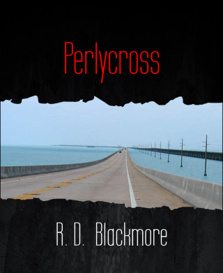 R. D. Blackmore: Perlycross
