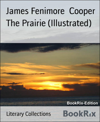 James Fenimore Cooper: The Prairie (Illustrated)