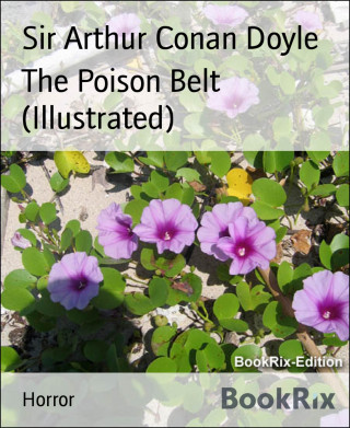 Sir Arthur Conan Doyle: The Poison Belt (Illustrated)