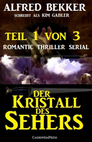 Alfred Bekker: Der Kristall des Sehers, Teil 1 von 3 (Romantic Thriller Serial)