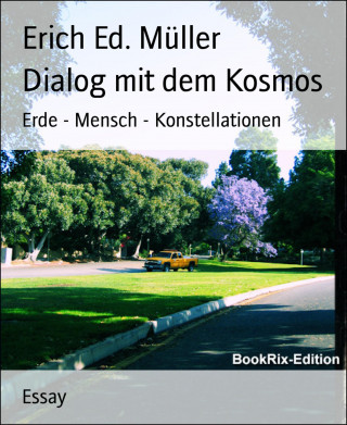 Erich Ed. Müller: Dialog mit dem Kosmos