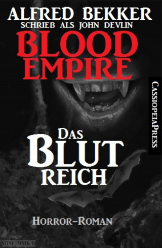 Alfred Bekker: Blood Empire - Das Blutreich