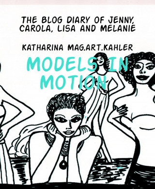 Katharina Mag.art.Kahler: Models In Motion