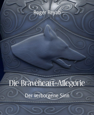 Roger Reyab: Die Braveheart-Allegorie