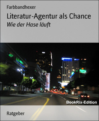 Farbbandhexer: Literatur-Agentur als Chance