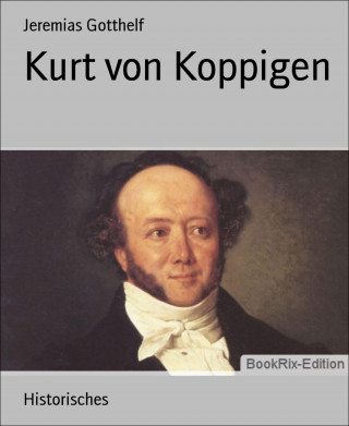 Jeremias Gotthelf: Kurt von Koppigen