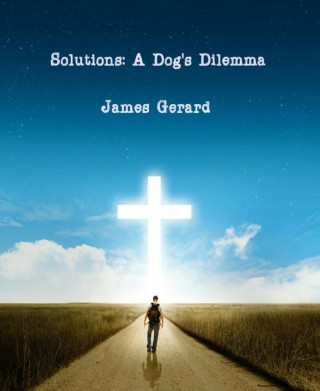 James Gerard: Solutions: A Dog's Dilemma