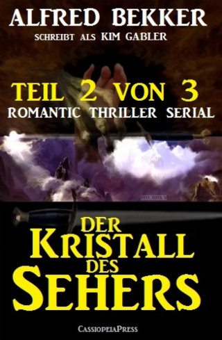 Alfred Bekker: Der Kristall des Sehers, Teil 2 von 3 (Romantic Thriller Serial)