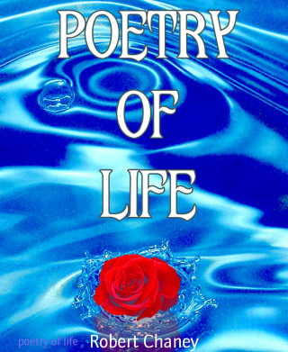 Robert Chaney: poetry of life