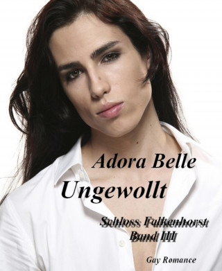 Adora Belle: Ungewollt