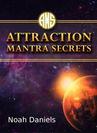 Noah Daniels: Attraction Mantra Secrets