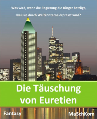 MaSchKom: Die Täuschung von Euretien