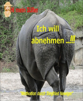 Siegfried Newiger: Ich will abnehmen!