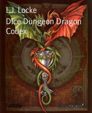 L.J. Locke: Dice Dungeon Dragon Codex