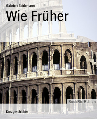 Gabriele Seidemann: Wie Früher