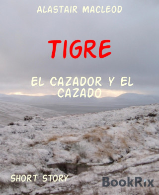 Alastair Macleod: Tigre
