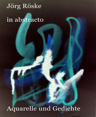 Jörg Röske: in abstracto