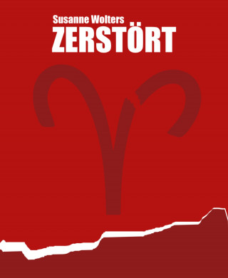 Susanne Wolters: Zerstört