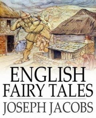Joseph Jacobs: English Fairy Tales