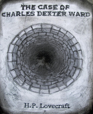 H. P. Lovecraft: The Case of Charles Dexter Ward